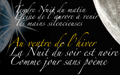 tendre nuit du matin pleine nuit a l' aurore a venir.........